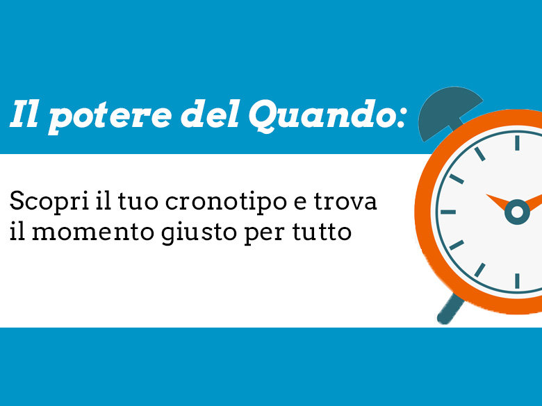 Il potere del quando: e tu che cronotipo sei? 3 copertina potere del quando 10